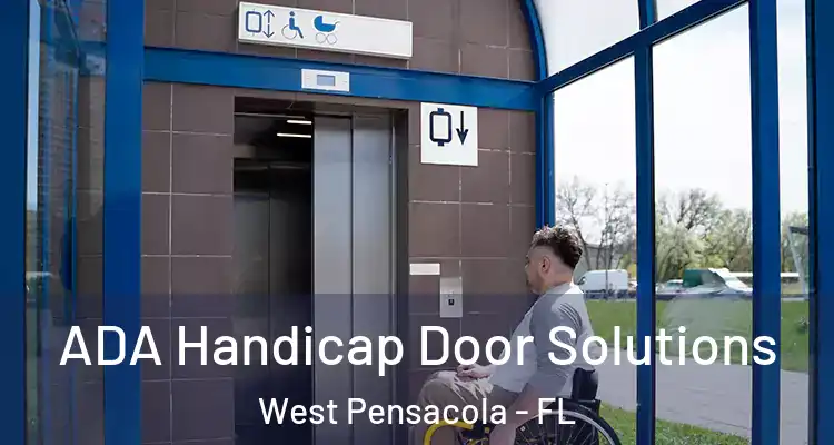 ADA Handicap Door Solutions West Pensacola - FL
