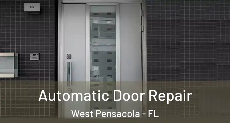 Automatic Door Repair West Pensacola - FL