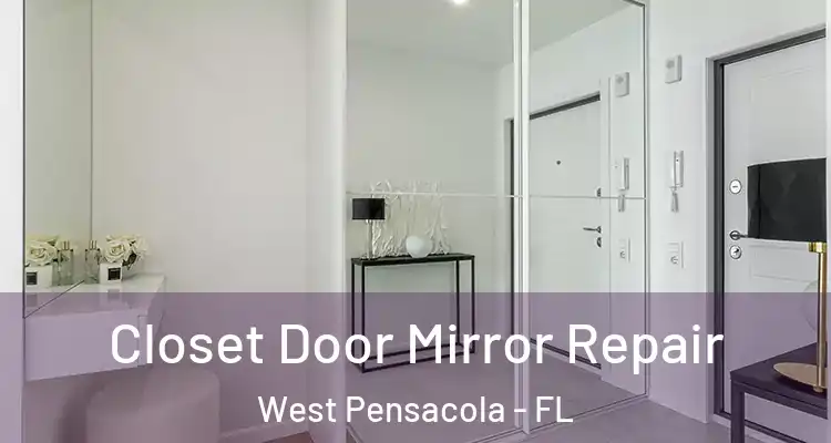 Closet Door Mirror Repair West Pensacola - FL