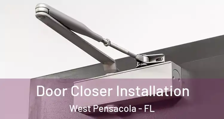 Door Closer Installation West Pensacola - FL