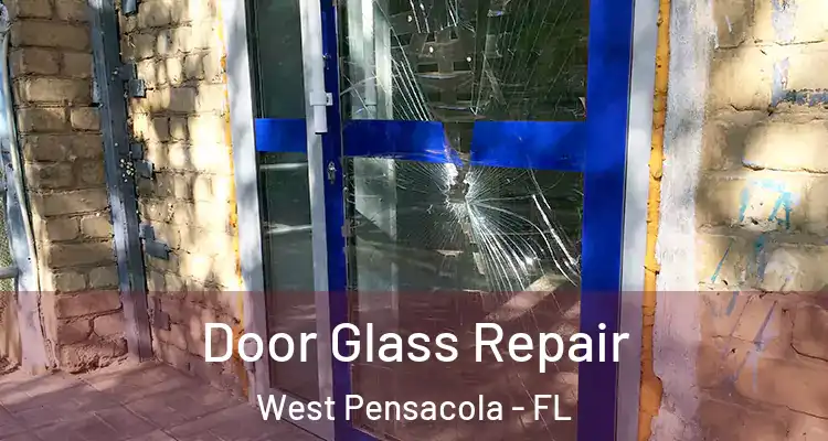 Door Glass Repair West Pensacola - FL