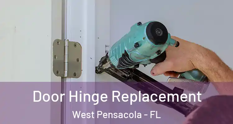 Door Hinge Replacement West Pensacola - FL
