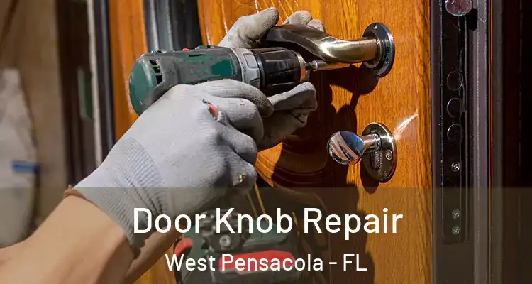 Door Knob Repair West Pensacola - FL