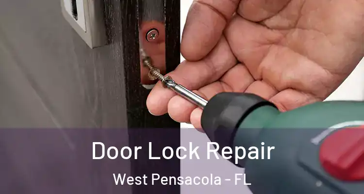 Door Lock Repair West Pensacola - FL