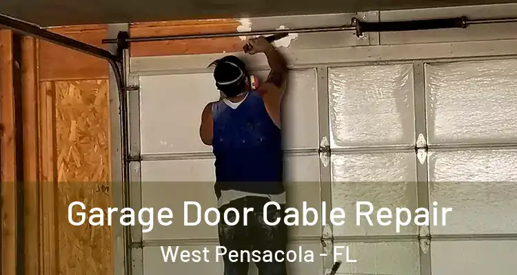 Garage Door Cable Repair West Pensacola - FL