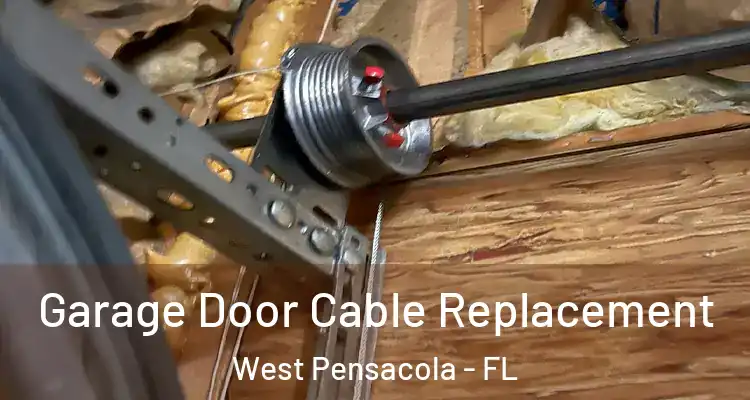 Garage Door Cable Replacement West Pensacola - FL