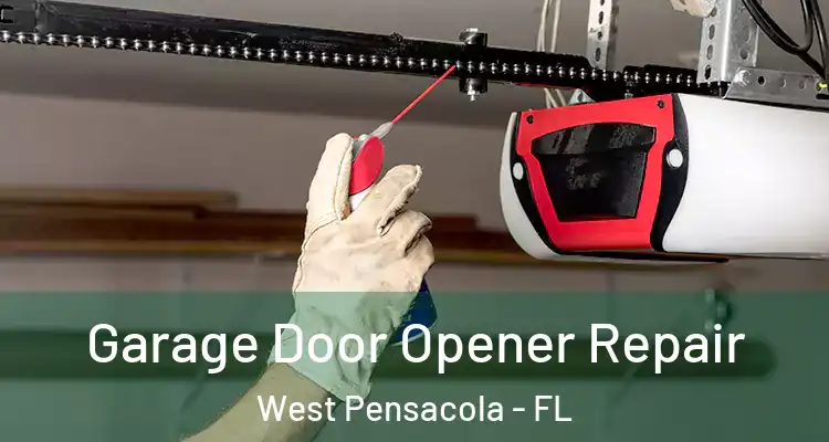 Garage Door Opener Repair West Pensacola - FL