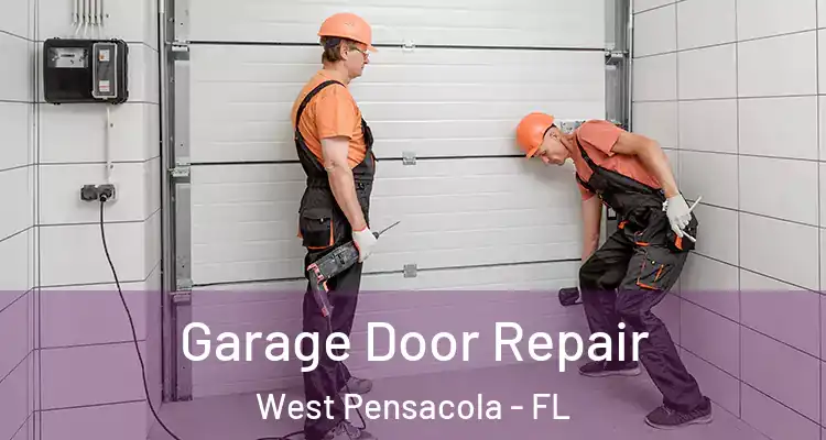 Garage Door Repair West Pensacola - FL