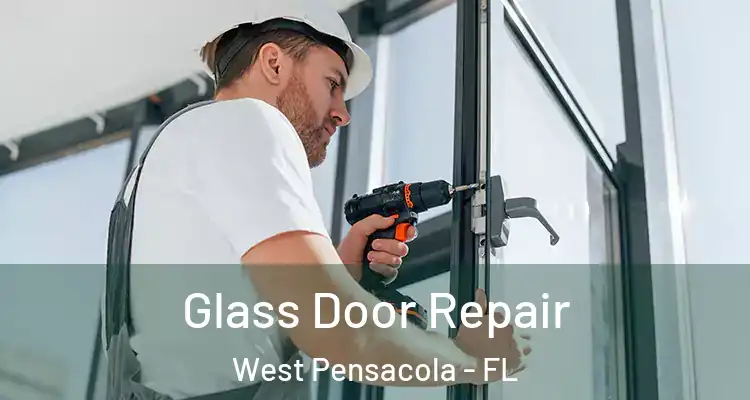 Glass Door Repair West Pensacola - FL