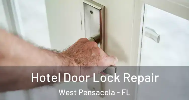 Hotel Door Lock Repair West Pensacola - FL
