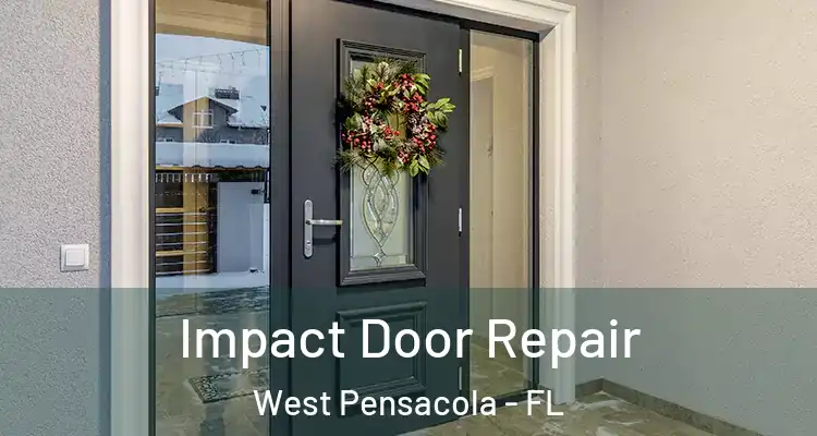 Impact Door Repair West Pensacola - FL