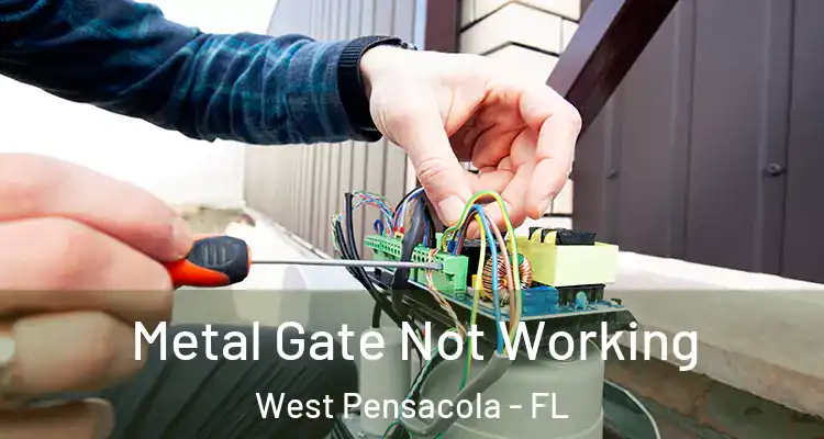 Metal Gate Not Working West Pensacola - FL