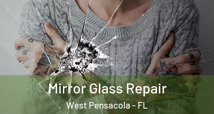 Mirror Glass Repair West Pensacola - FL
