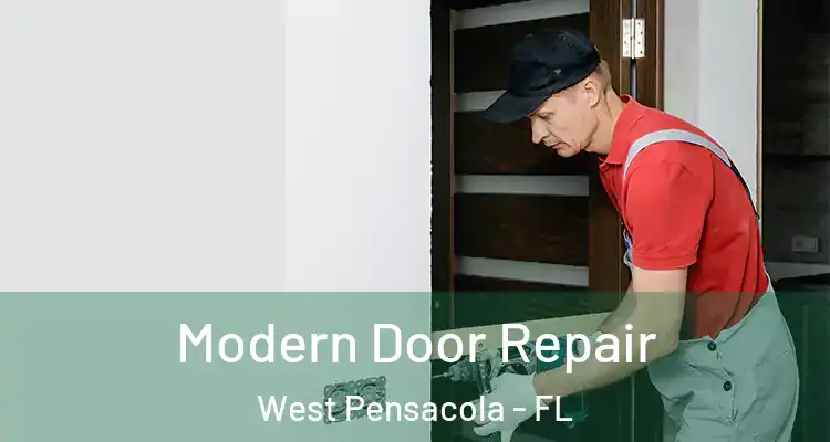 Modern Door Repair West Pensacola - FL
