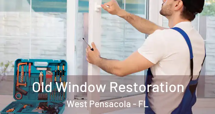 Old Window Restoration West Pensacola - FL