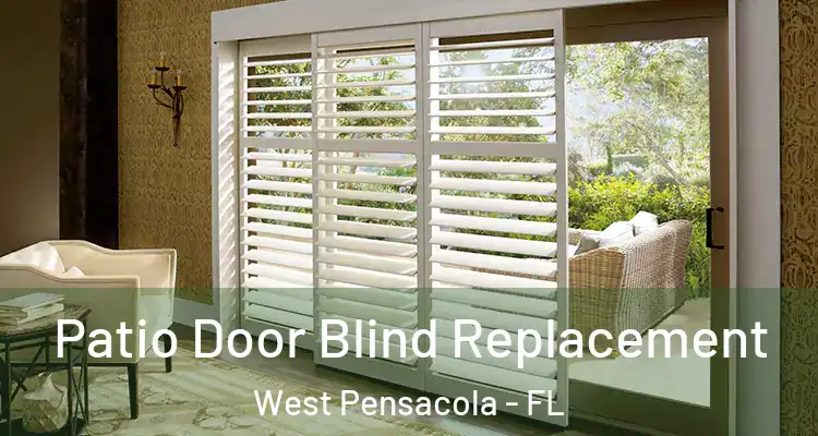 Patio Door Blind Replacement West Pensacola - FL