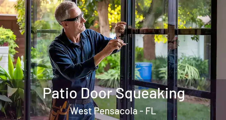 Patio Door Squeaking West Pensacola - FL
