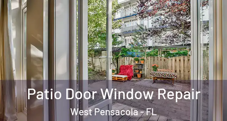 Patio Door Window Repair West Pensacola - FL
