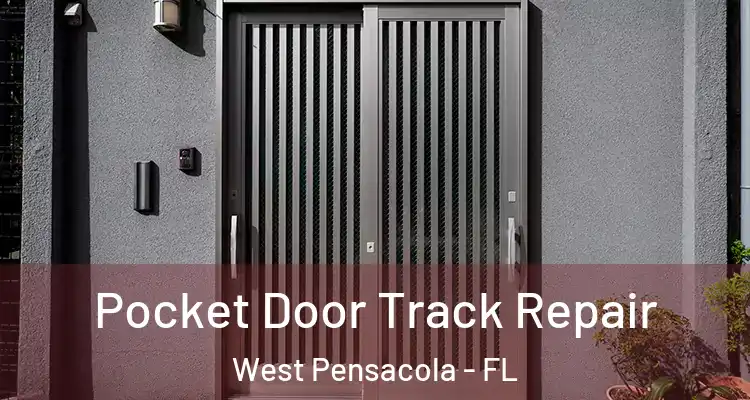 Pocket Door Track Repair West Pensacola - FL