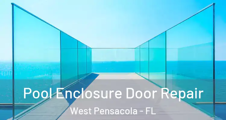 Pool Enclosure Door Repair West Pensacola - FL