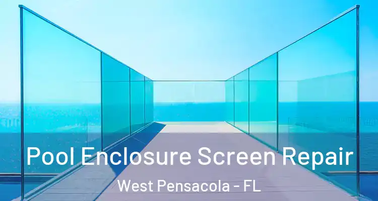 Pool Enclosure Screen Repair West Pensacola - FL