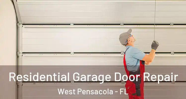 Residential Garage Door Repair West Pensacola - FL