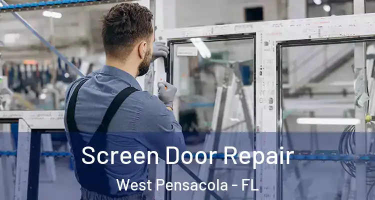 Screen Door Repair West Pensacola - FL