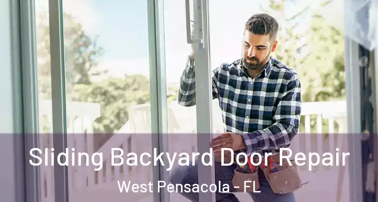 Sliding Backyard Door Repair West Pensacola - FL