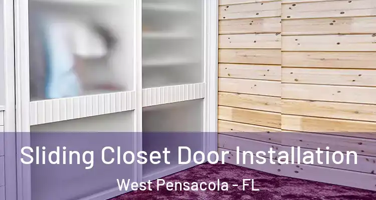 Sliding Closet Door Installation West Pensacola - FL
