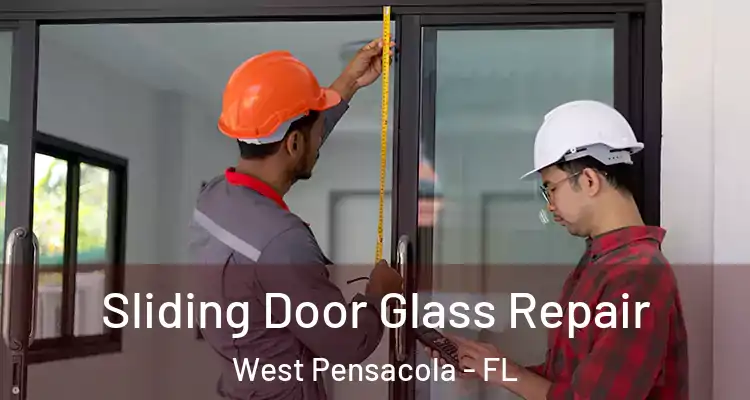 Sliding Door Glass Repair West Pensacola - FL