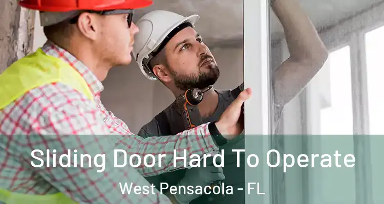 Sliding Door Hard To Operate West Pensacola - FL