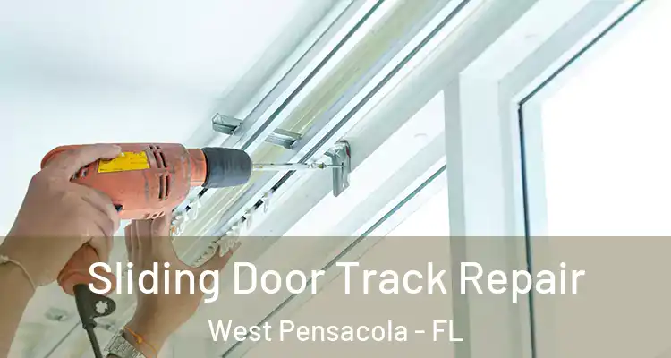 Sliding Door Track Repair West Pensacola - FL