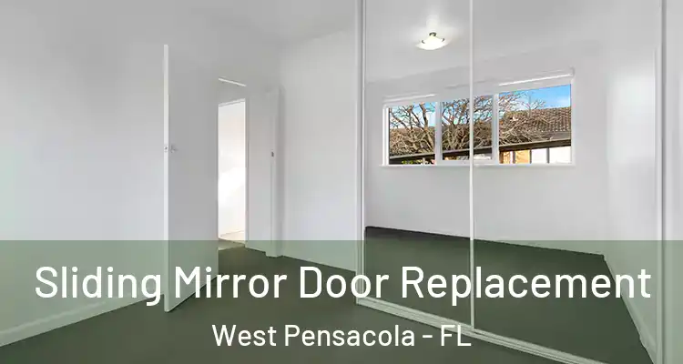 Sliding Mirror Door Replacement West Pensacola - FL