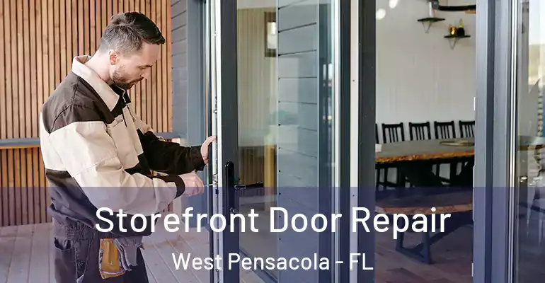 Storefront Door Repair West Pensacola - FL