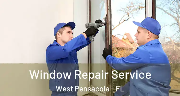 Window Repair Service West Pensacola - FL