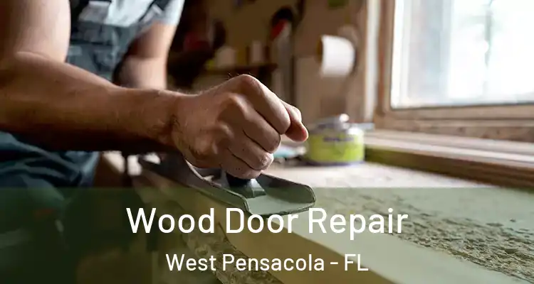 Wood Door Repair West Pensacola - FL
